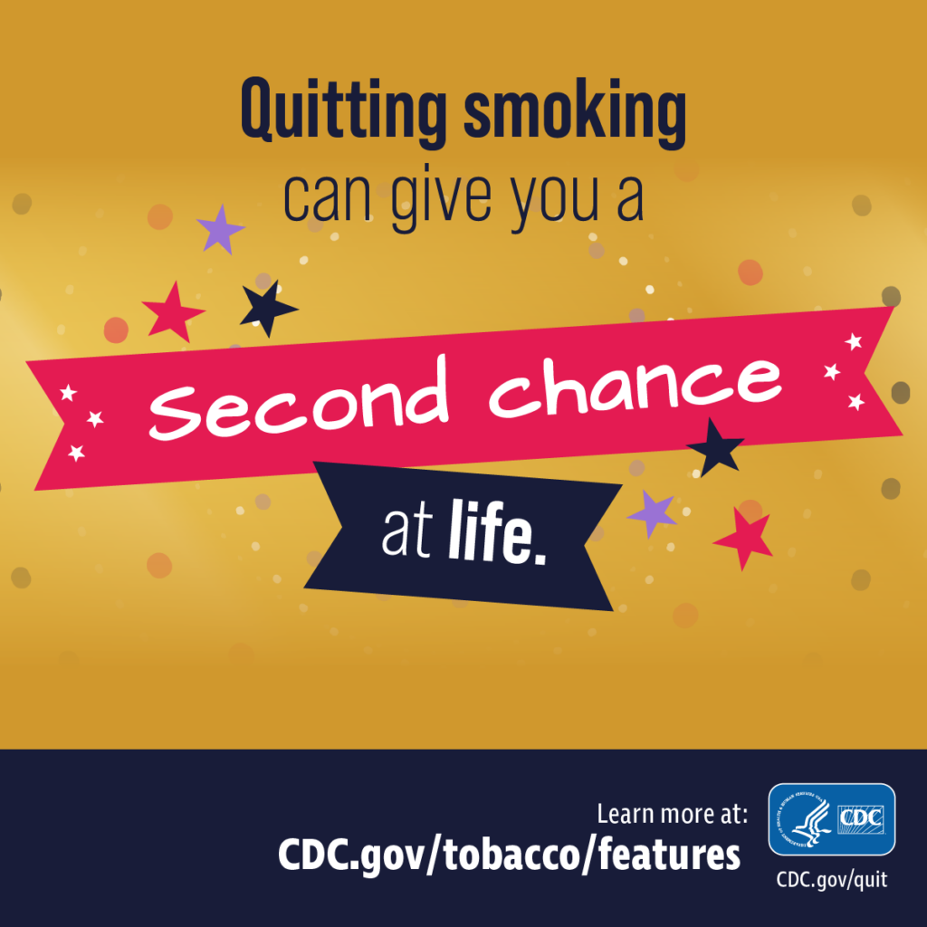 CDC Quitting smoking can give you a second chance at life